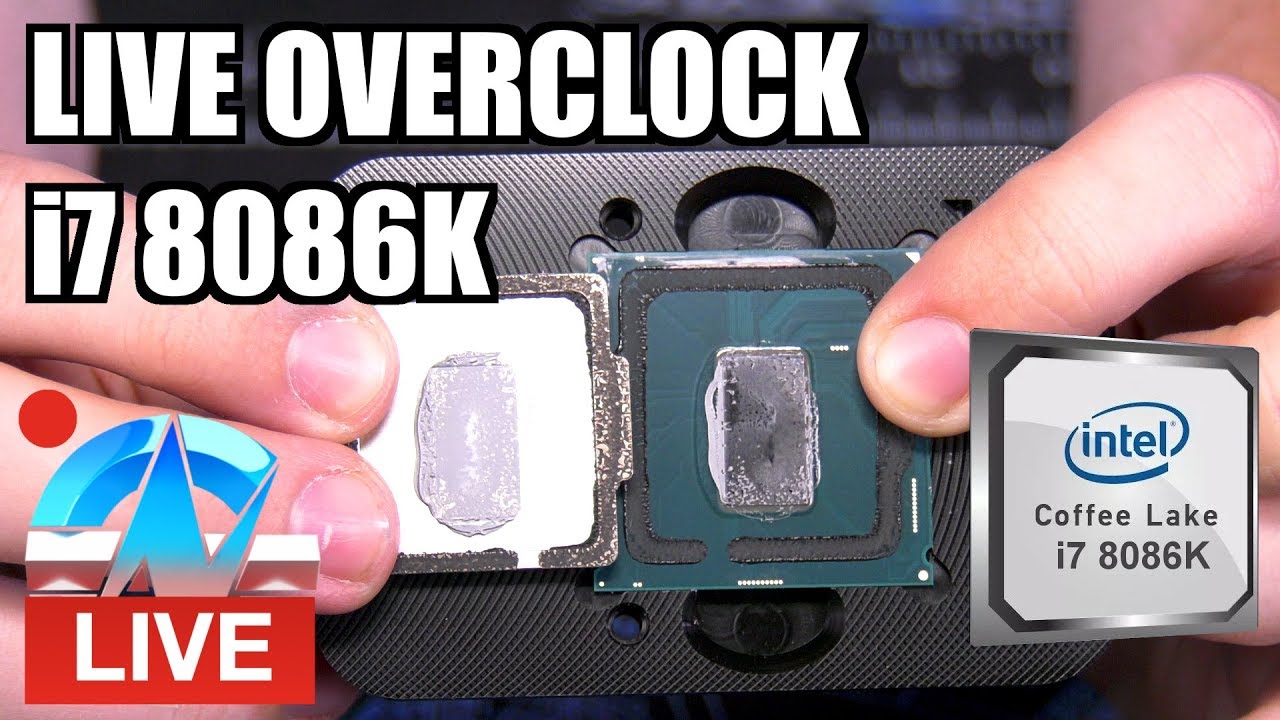 Live: Overclocking i7-8086K Past 5GHz