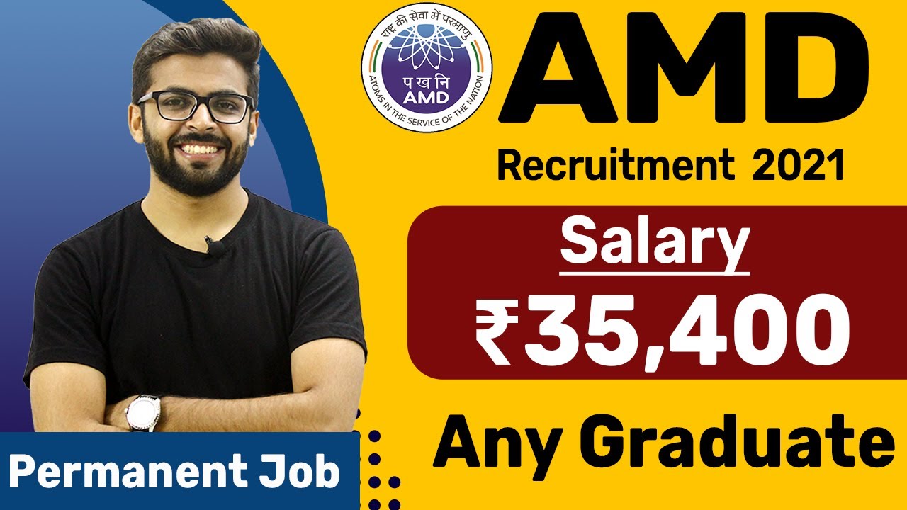 DAE-AMD Recruitment 2021 | Salary ₹35,400 | Permanent Job | Any Graduate | Latest Jobs 2021
