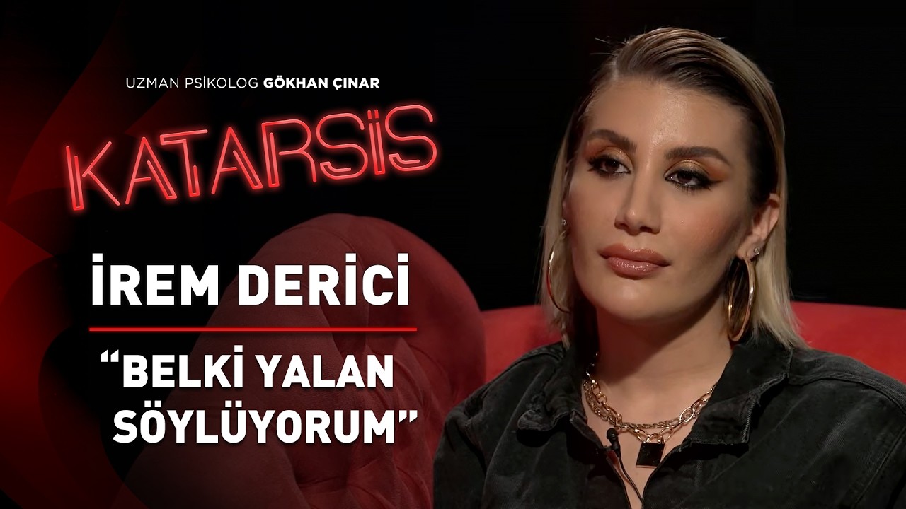 KATARSİS: İREM DERİCİ