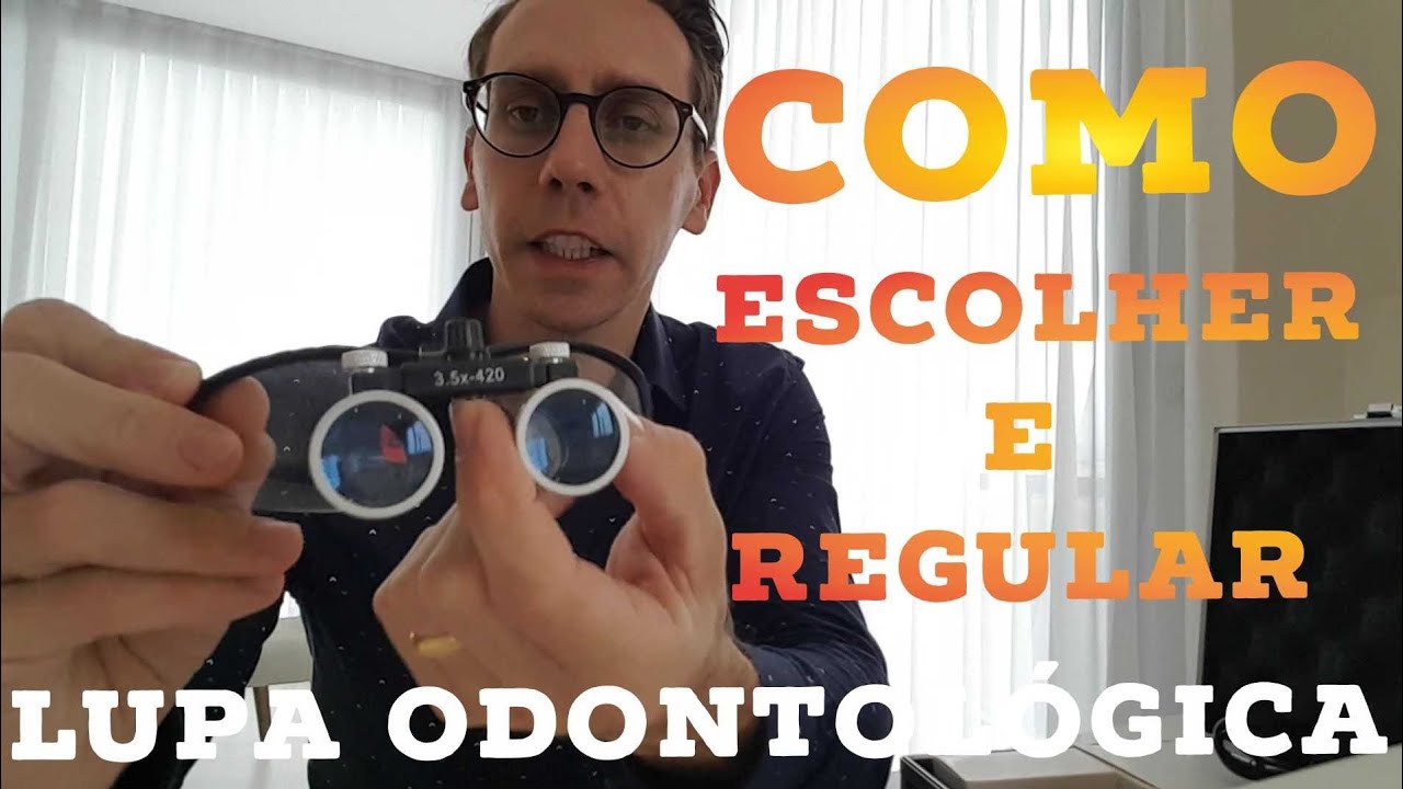 🛑COMO ESCOLHER E REGULAR UMA LUPA ODONTOLÓGICA 🤫✍NA PRÁTICA!!!!✔