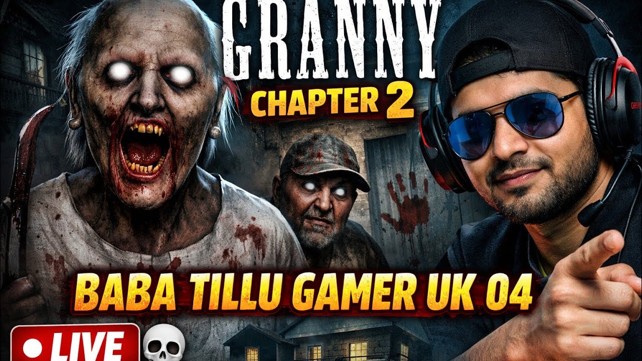 Granny Chapter 2 😱 Horror Escape LIVE | Baba Tillu Gamer UK 04 🔥