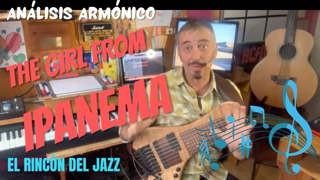 GAROTA DE IPANEMA : Improvisación y Análisis Armónico