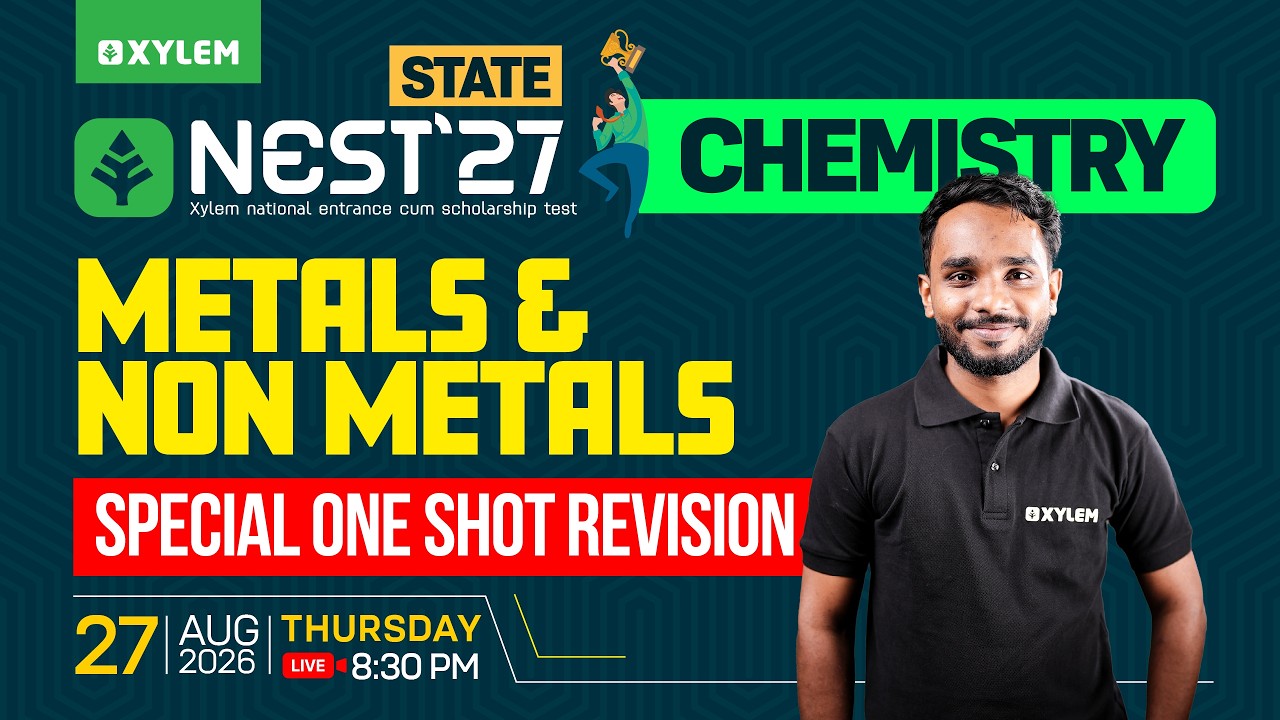 NEST State | Chemistry | Metals & Non Metals | Special One-shot Revision | Xylem NEST