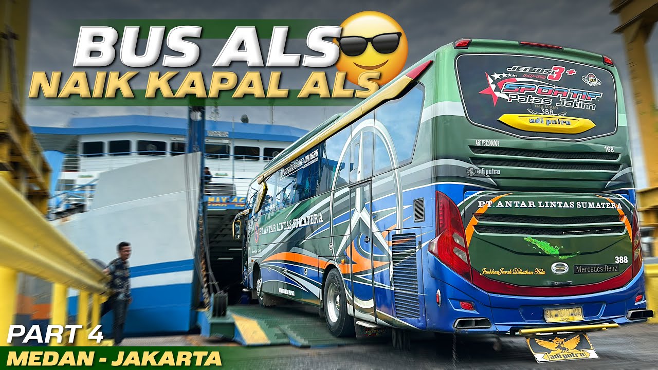 BUS ALS NAIK KAPAL ALS, KAPALNYA BAGUS BANGET‼️Trip Medan - Jakarta with ALS 388 PART 4
