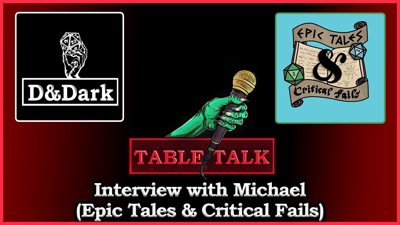 Table Talk - Interview with Michael (Epic Tales and Critical Fails)