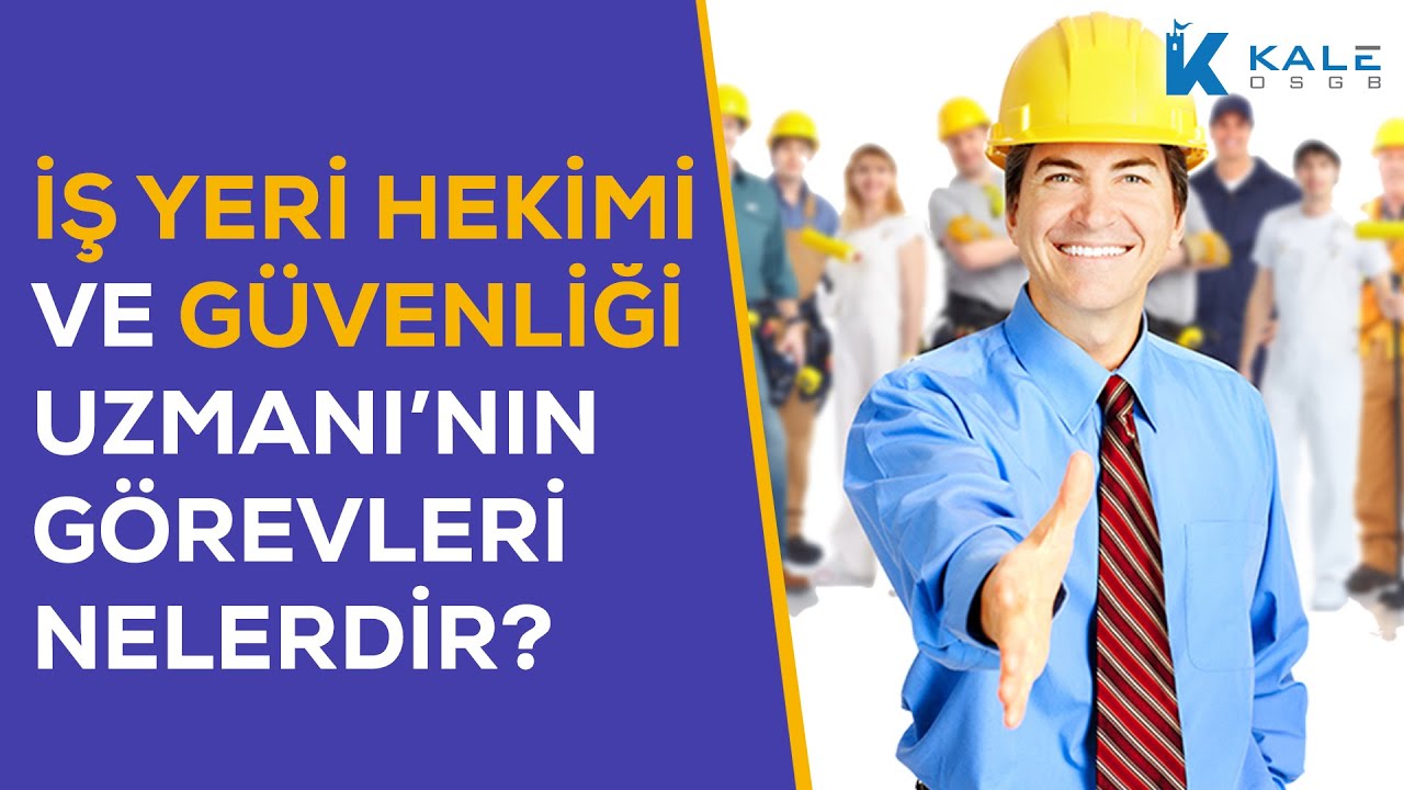 İş yeri hekimi ve iş güvenliği uzmanı'nın görevleri nelerdir ?