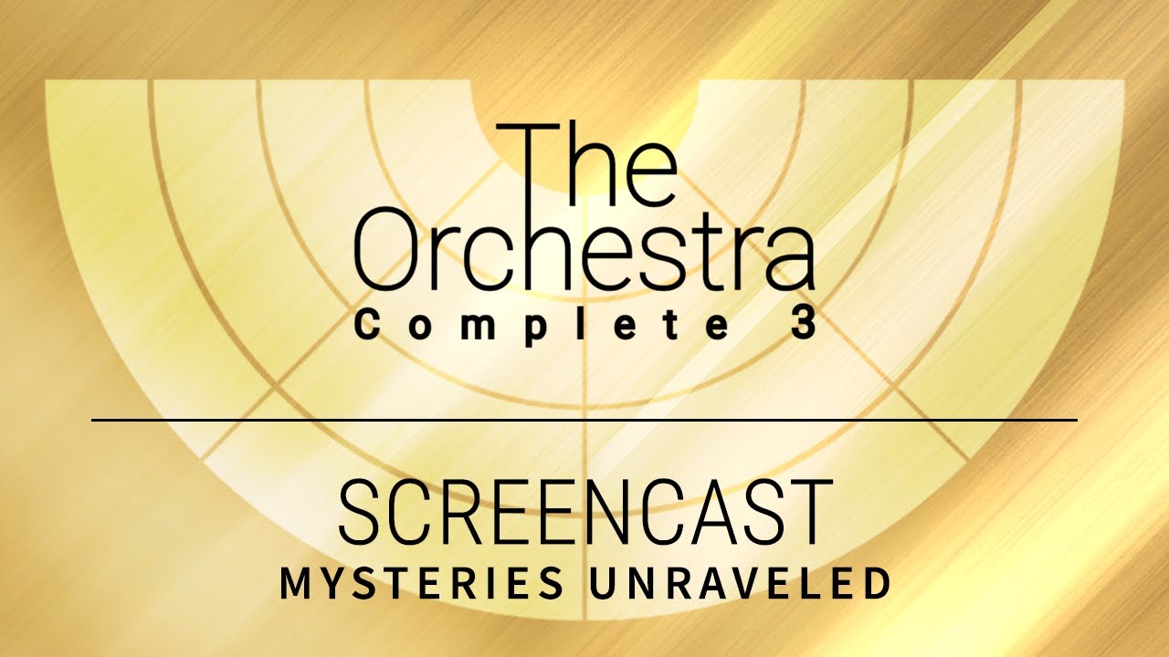 THE ORCHESTRA COMPLETE 3 | Screencast &bull; Mysteries Unraveled