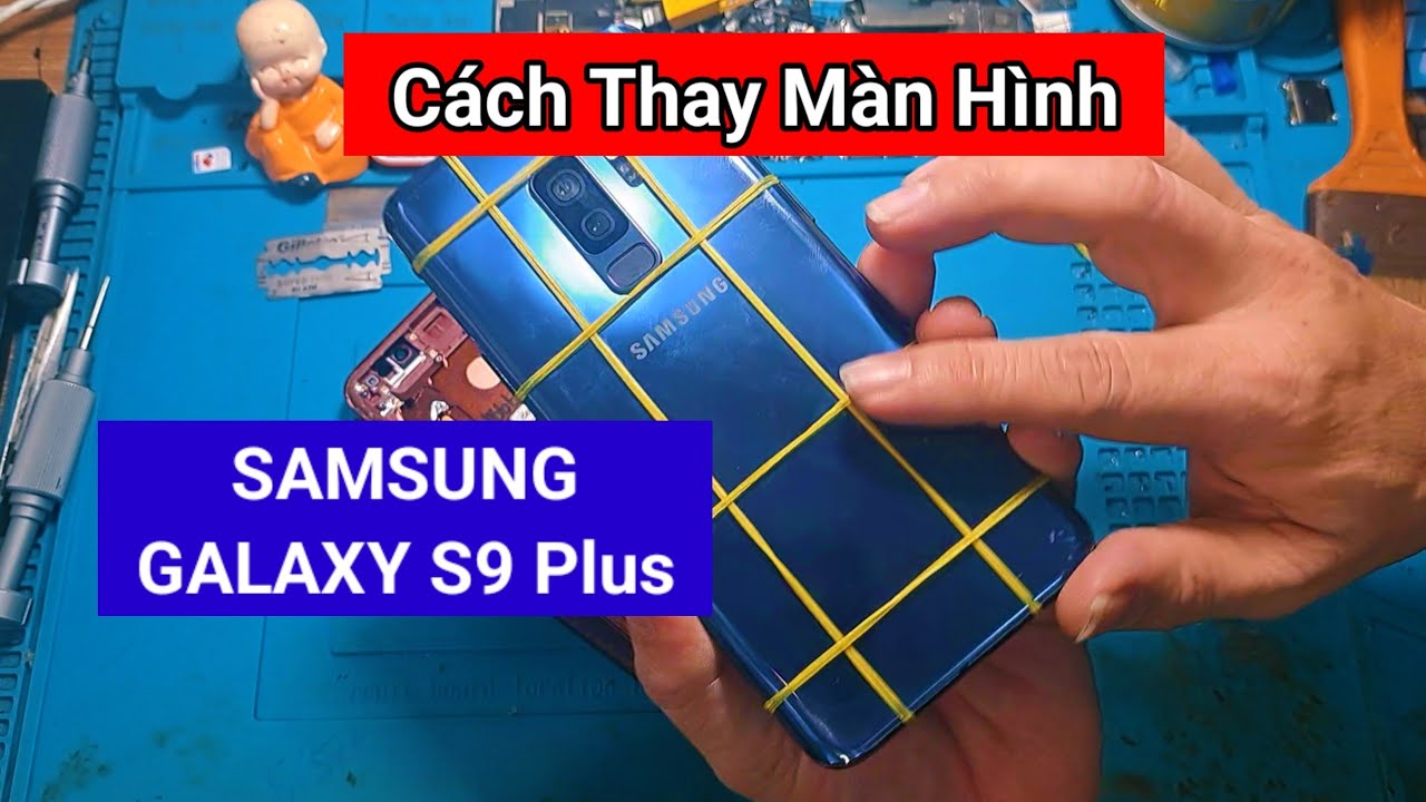  Thay Màn Hình Samsung S9 Plus