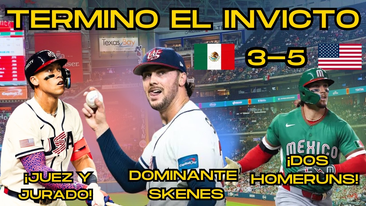 MÉXICO PIERDE el INVICTO ante ESTADOS UNIDOS | JUDGE y SKENES DOMINAN en el CLÁSICO MUNDIAL 2026