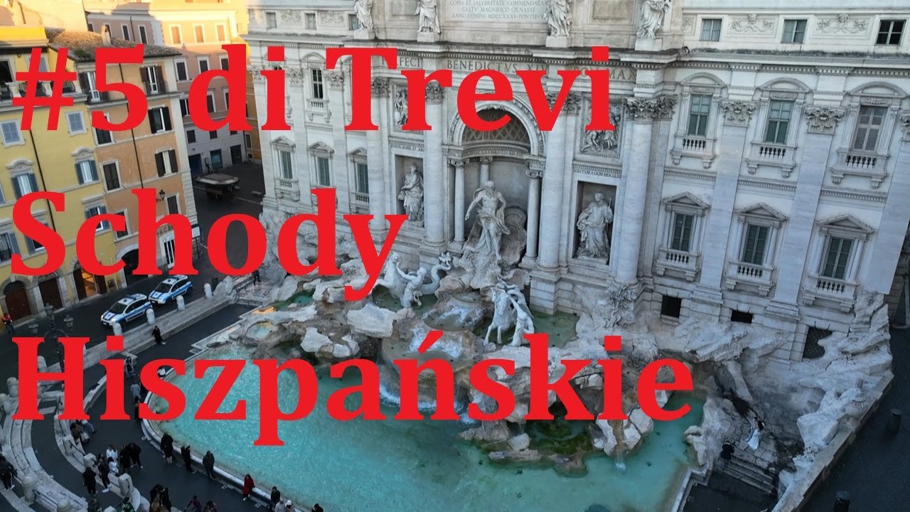 #5 Rzym Fontanna di Trevi i Schody Hiszpańskie
