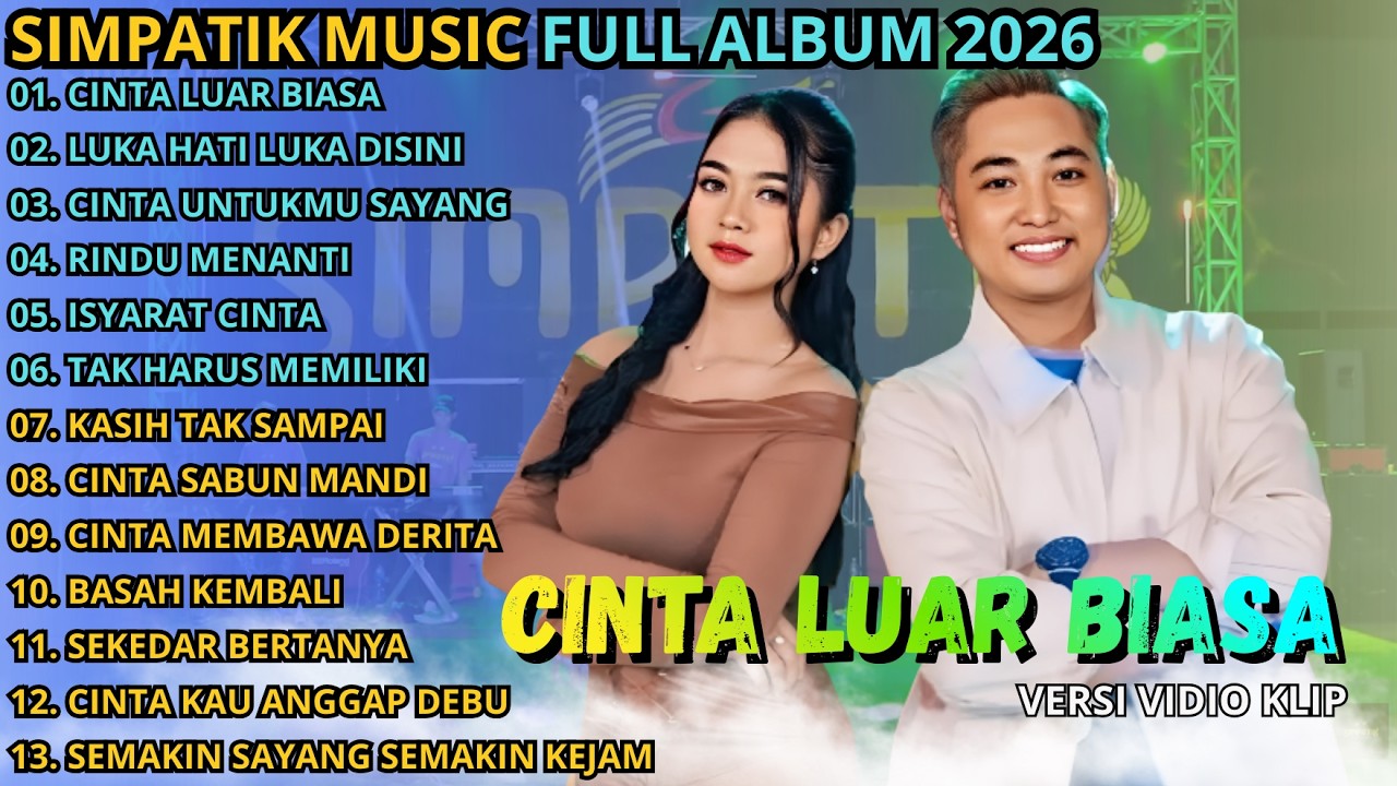 CINTA LUAR BIASA - LUKA HATI LUKA DISINI - CINTA UNTUKMU SAYANG || SIMPATIK MUSIC TERBARU 2026