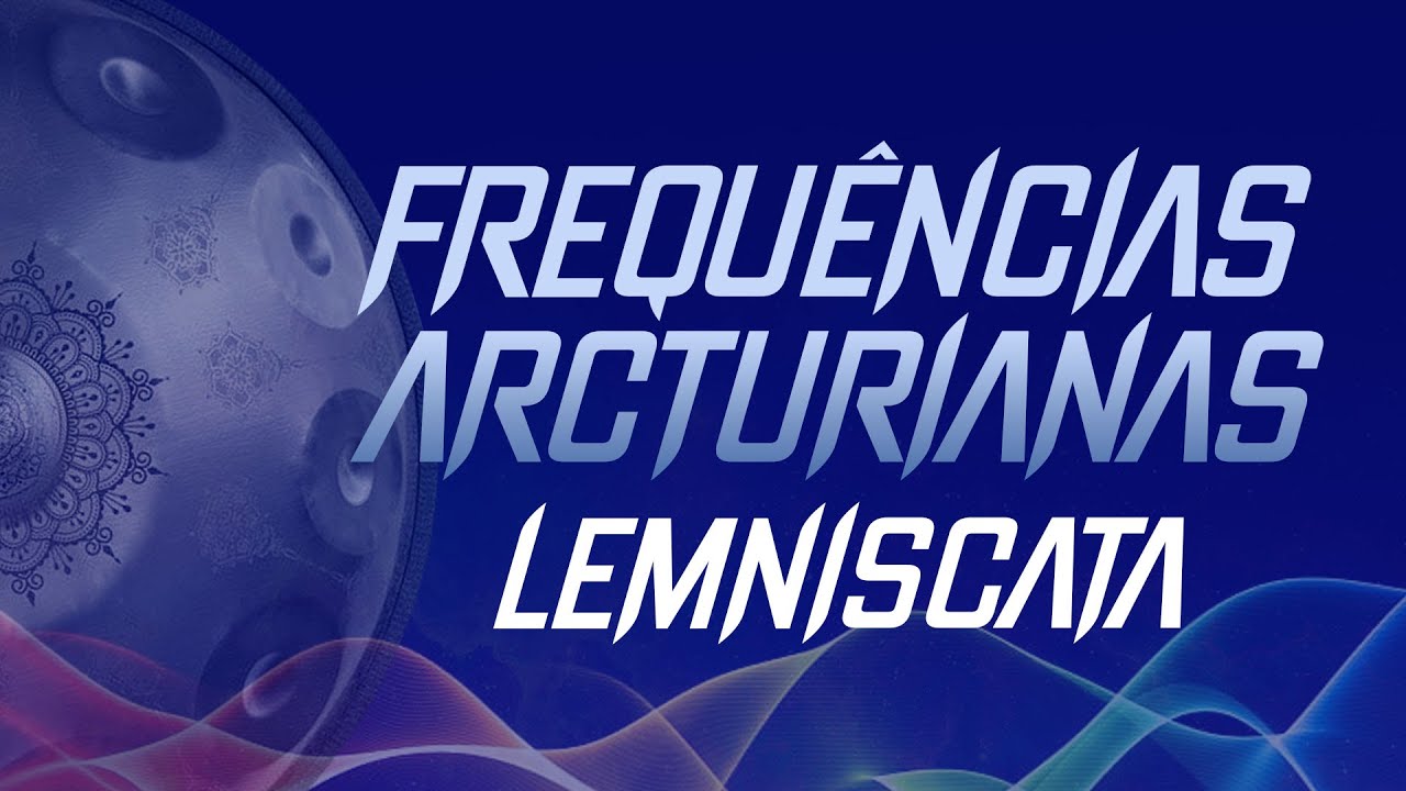 Frequência Arcturiana Lemniscata | Renan Capeluppi