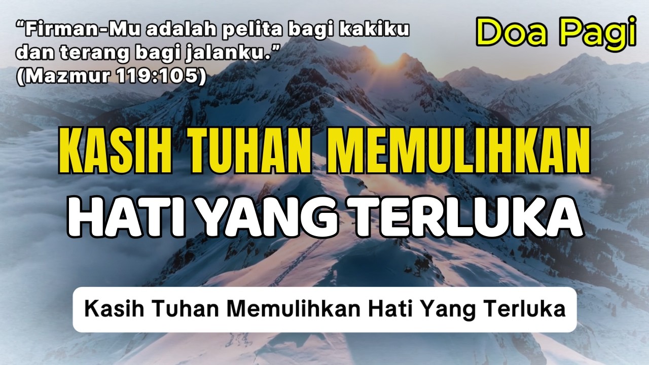 Kasih Tuhan Memulihkan Hati yang Terluka | Doa Pagi
