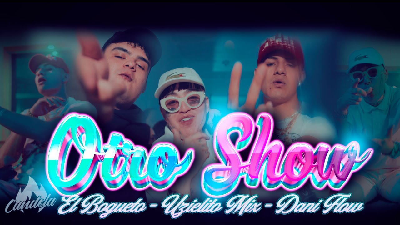 Otro Show- Uzielito Mix, El Bogueto, Dani Flow (Video Oficial)