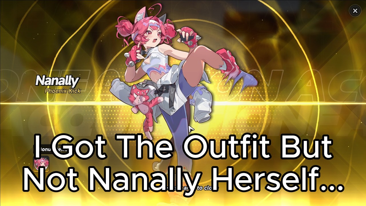 I Got Nanally's Outfit But Not Nanally... Neverness To Everness