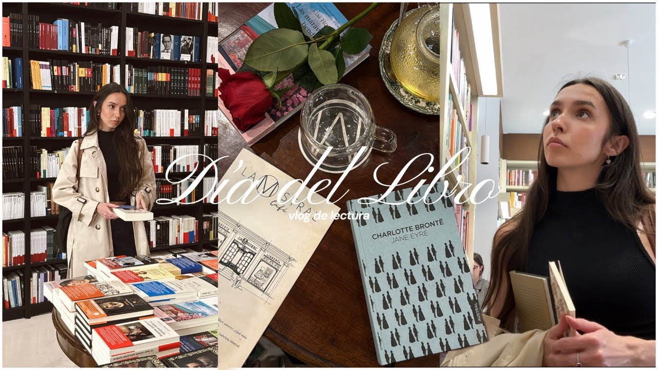 Vlog de lectura: Día del libro, librerías bonitas, nuevas lecturas...