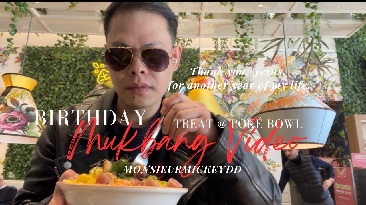 BIRTHDAY TREAT & MUKBANG AT POKÉ BOWL CITYLIFE MILANO || MONSIEURMICKEYDD