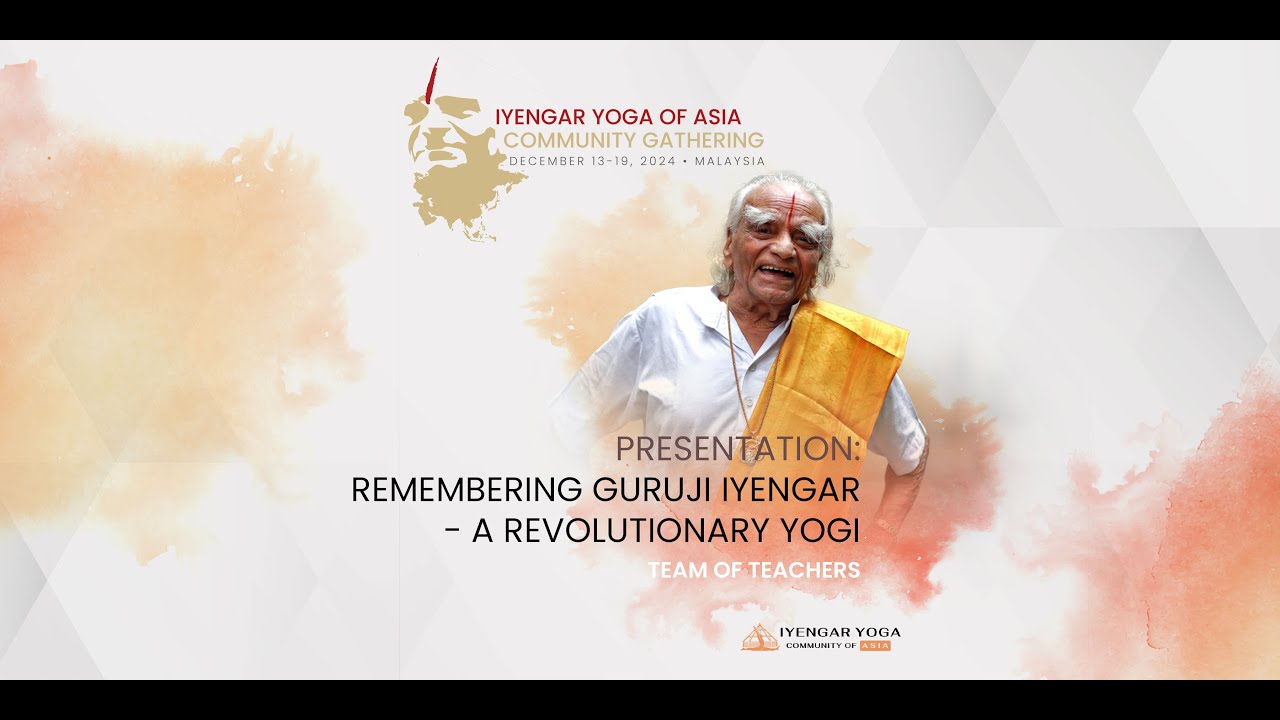 Remembering Guruji Iyengar - A Revolutionary Yogi by Assessors & Teachers (EN) 15122024