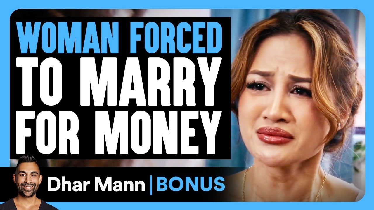 WOMAN FORCED To MARRY For Money | Dhar Mann Bonus!