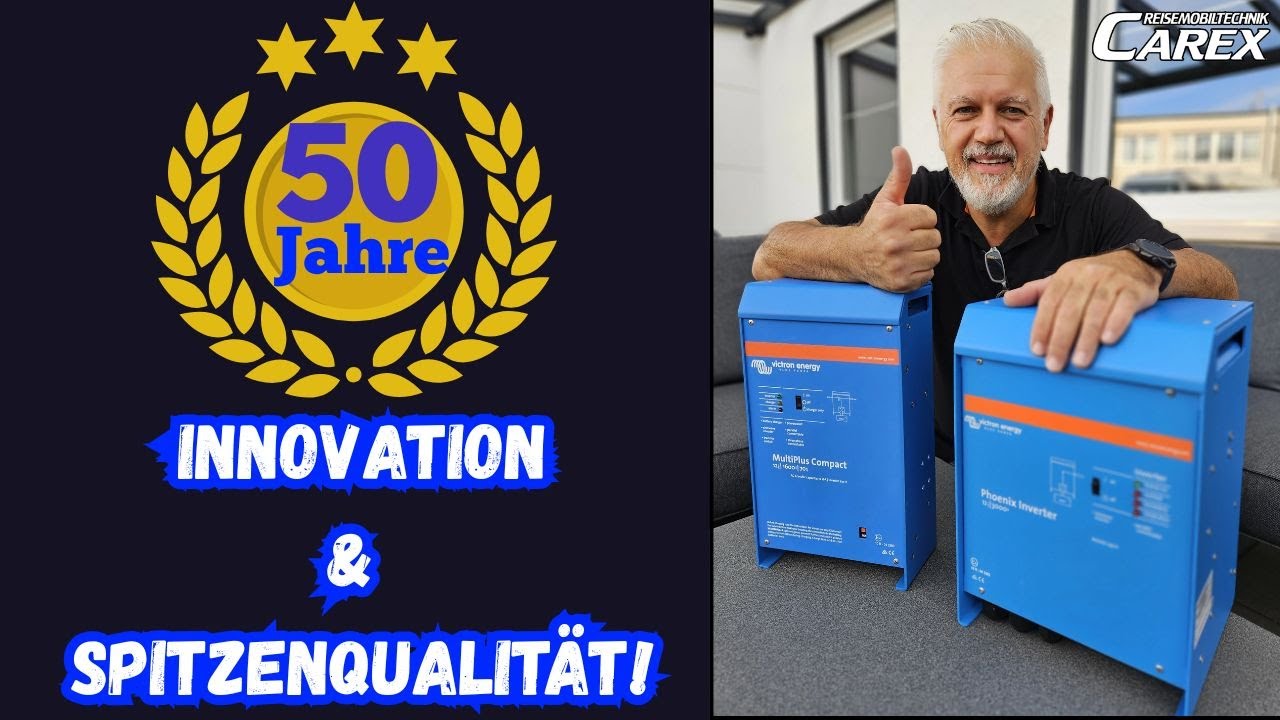 Victron Energy – 50 Jahre Innovation & Spitzenqualität! CAREX Reisemobiltechnik
