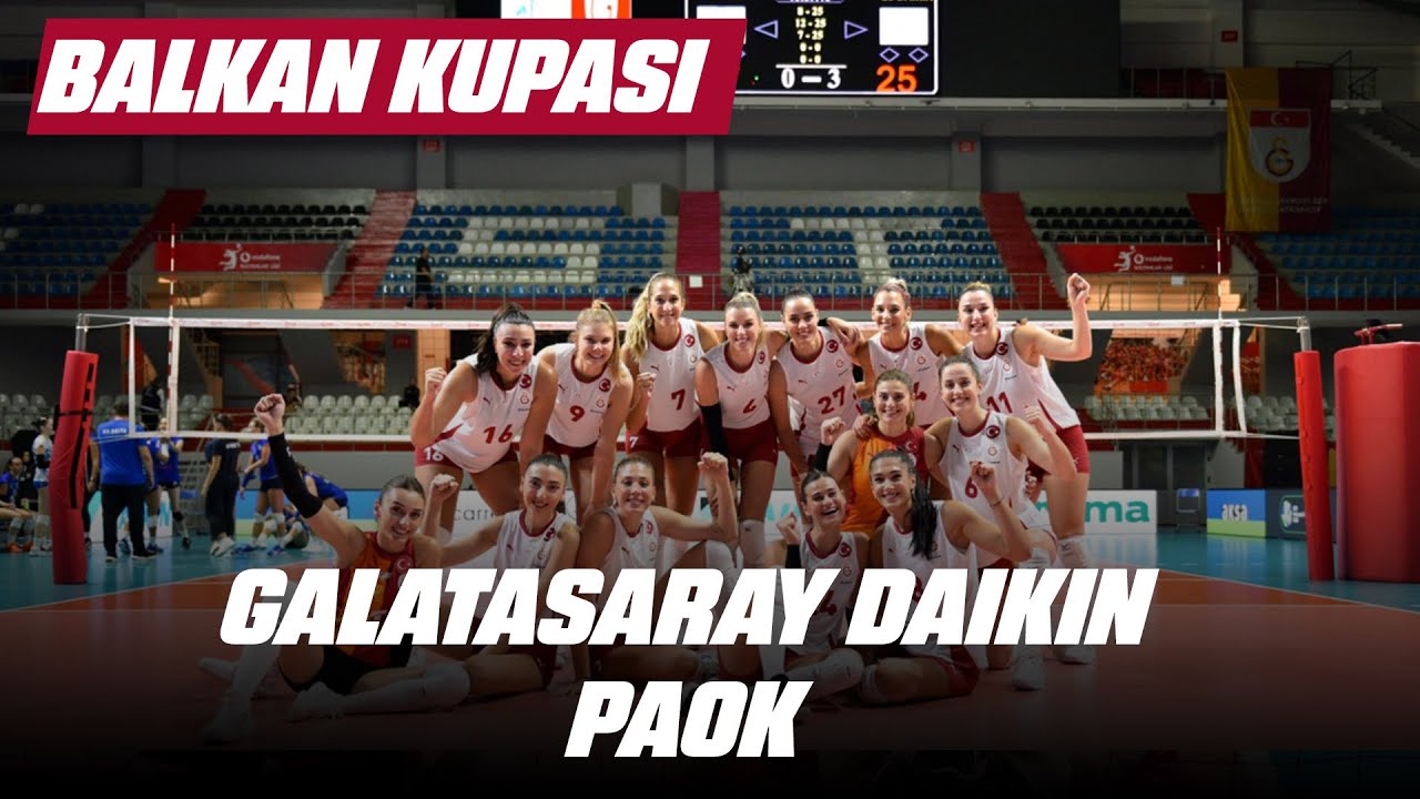 🔴 CANLI | Balkan Kupası Finali / Galatasaray Daikin - Paok (12 Eylül 2024)