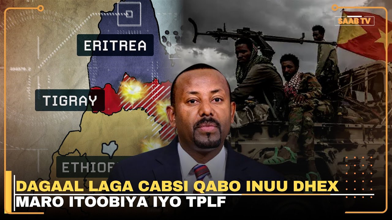Dagaal ka dhex qarxay dawladda Itoobiya iyo TPLF
