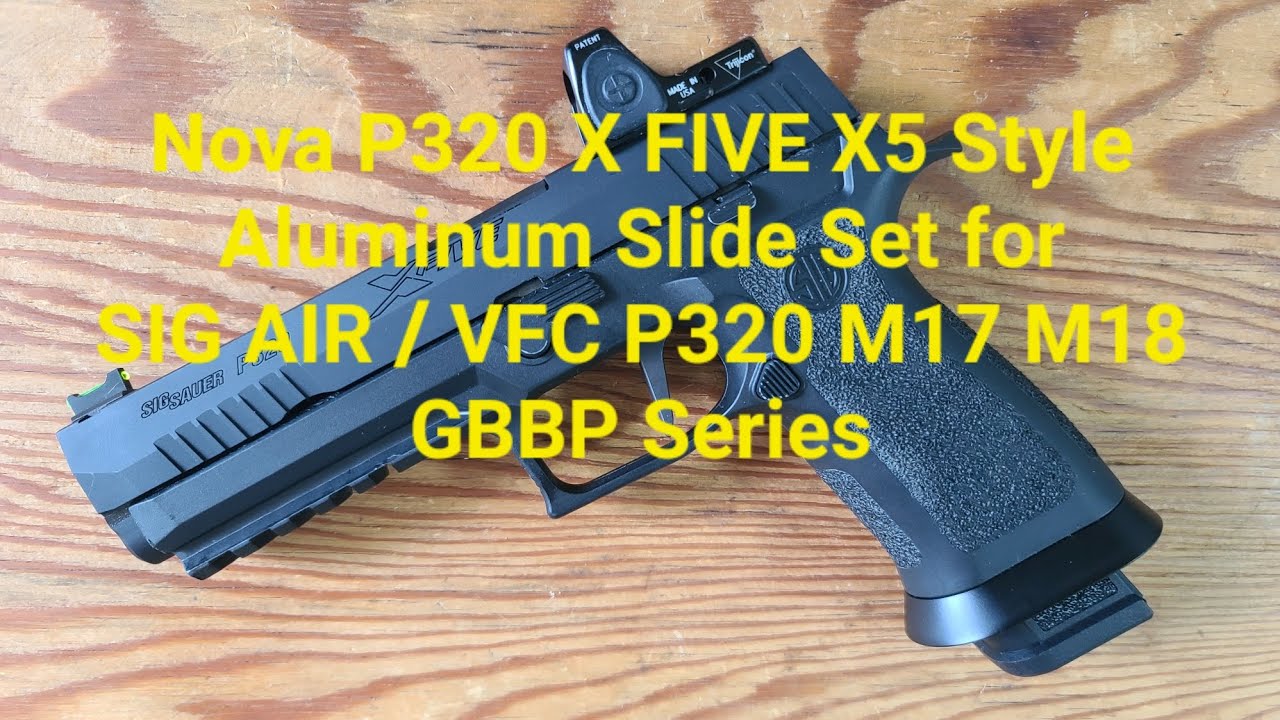 Nova P320 X FIVE X5 Style Aluminum Slide Set for SIG AIR / VFC P320 M17 M18 GBBP Series
