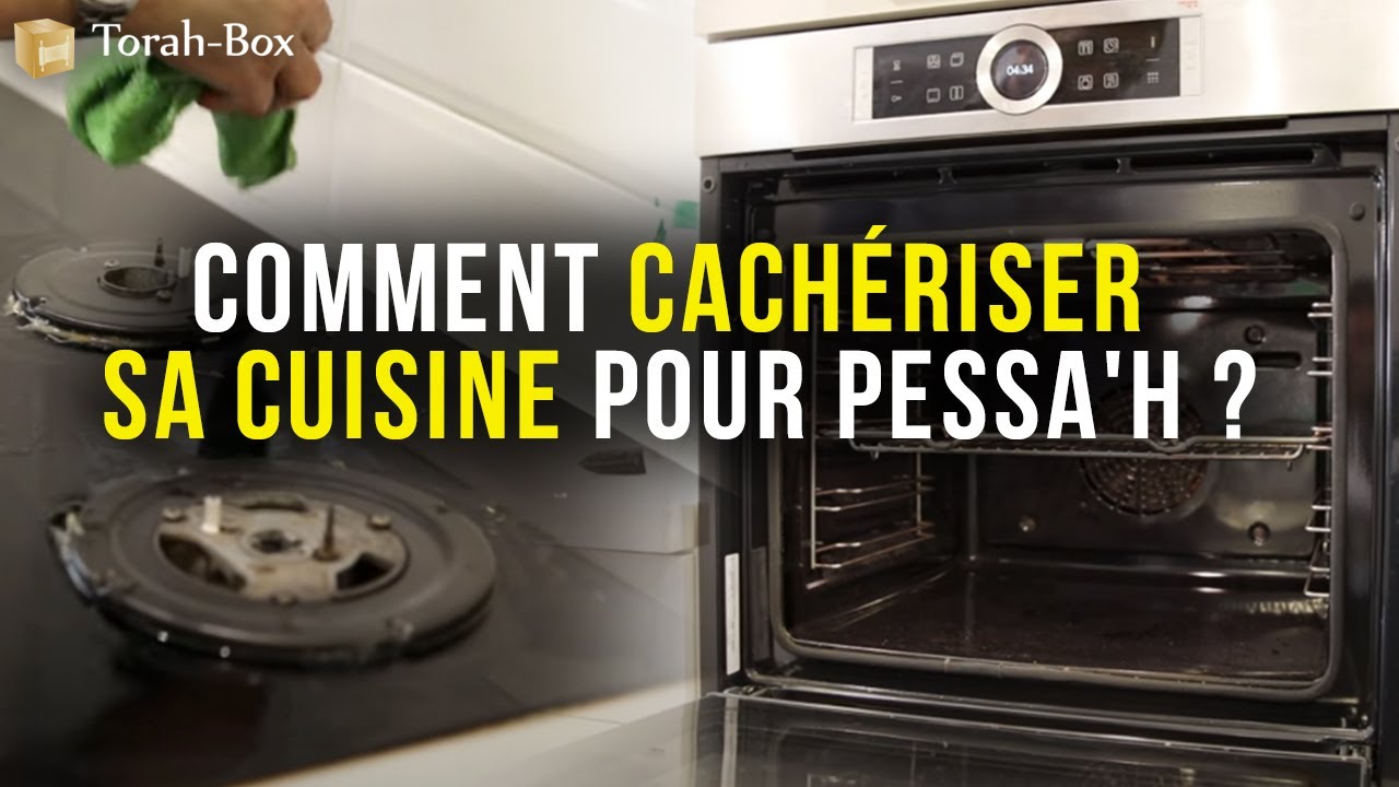 Comment Cachériser sa cuisine pour Pessa'h