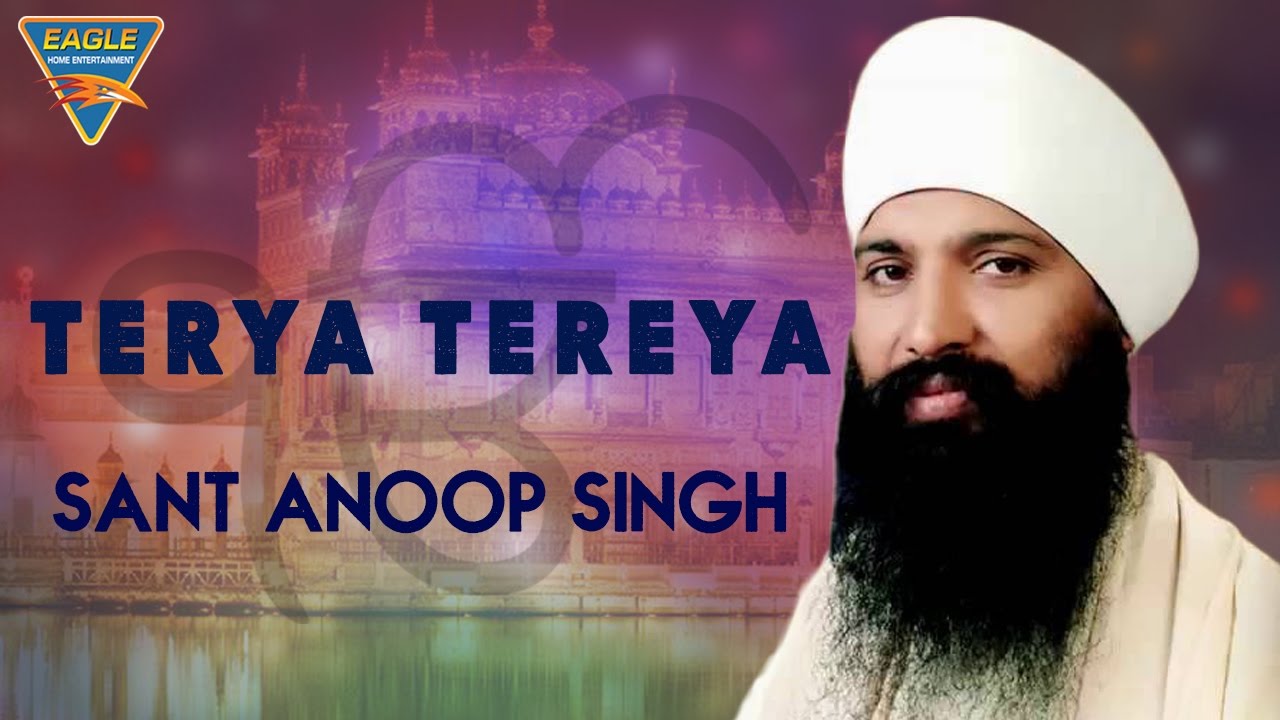 Terya Tereya - Sant Anoop Singh || Eagle Devotional