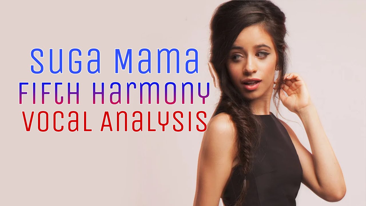 Fifth Harmony - Suga Mama | Vocal Analysis