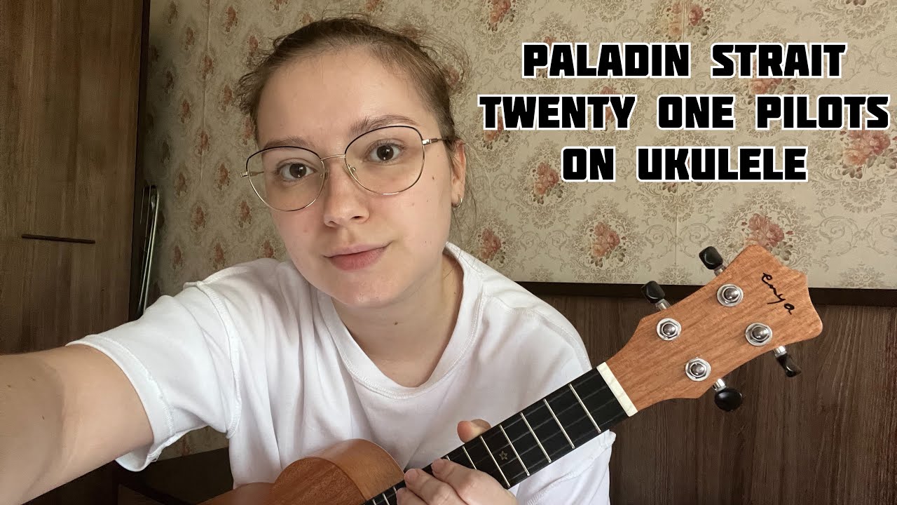Paladin Strait- Twenty One Pilots |cover on ukulele|ukudary
