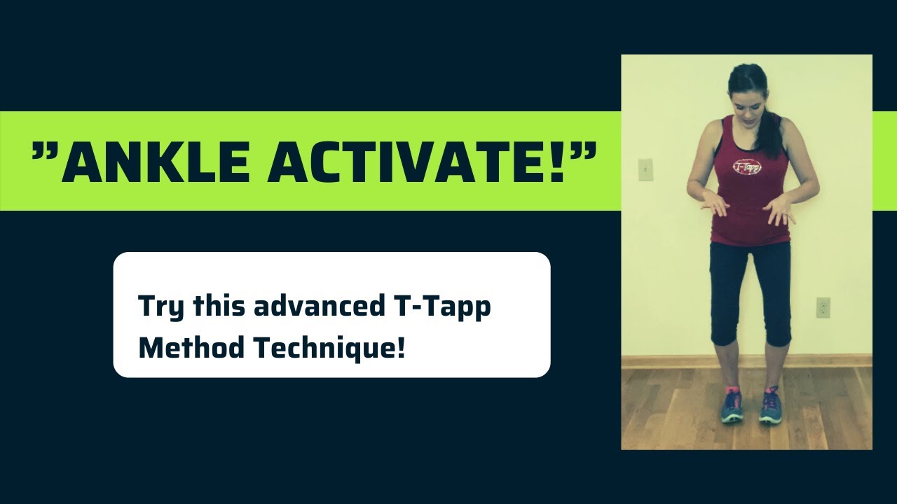 “Ankle Activate” Advanced T-Tapp Technique!