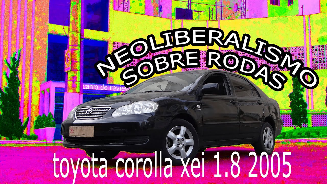 Review de Carro:  Toyota Corolla XEI 1.8 16v 2005