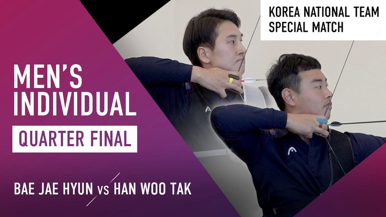 BAE Jae Hyun vs HAN Woo Tak - recurve men quarterfinal | Special Match 1st