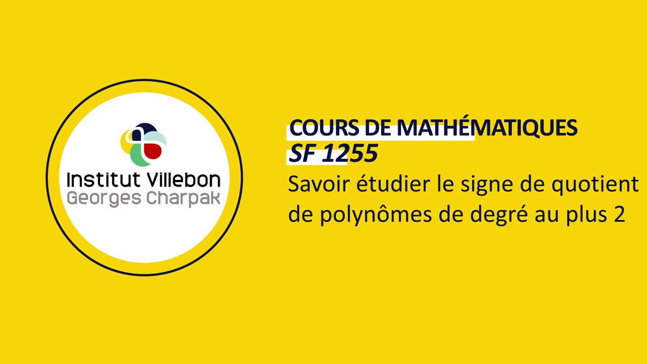 SF1255 Savoir étudier le signe de quotient de polynômes de degré au plus 2
