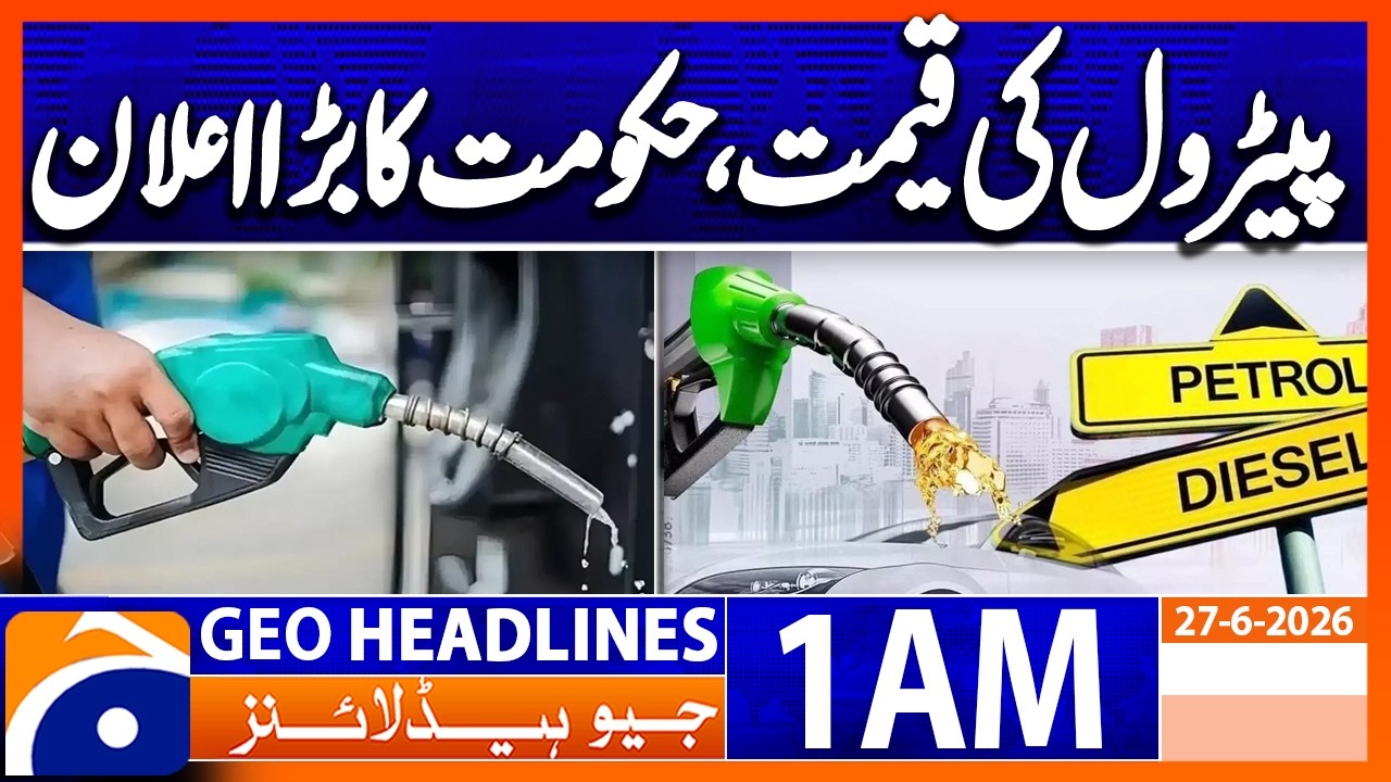 Petrol Price Update  | 1 AM Headlines Geo News (27 June 2026)