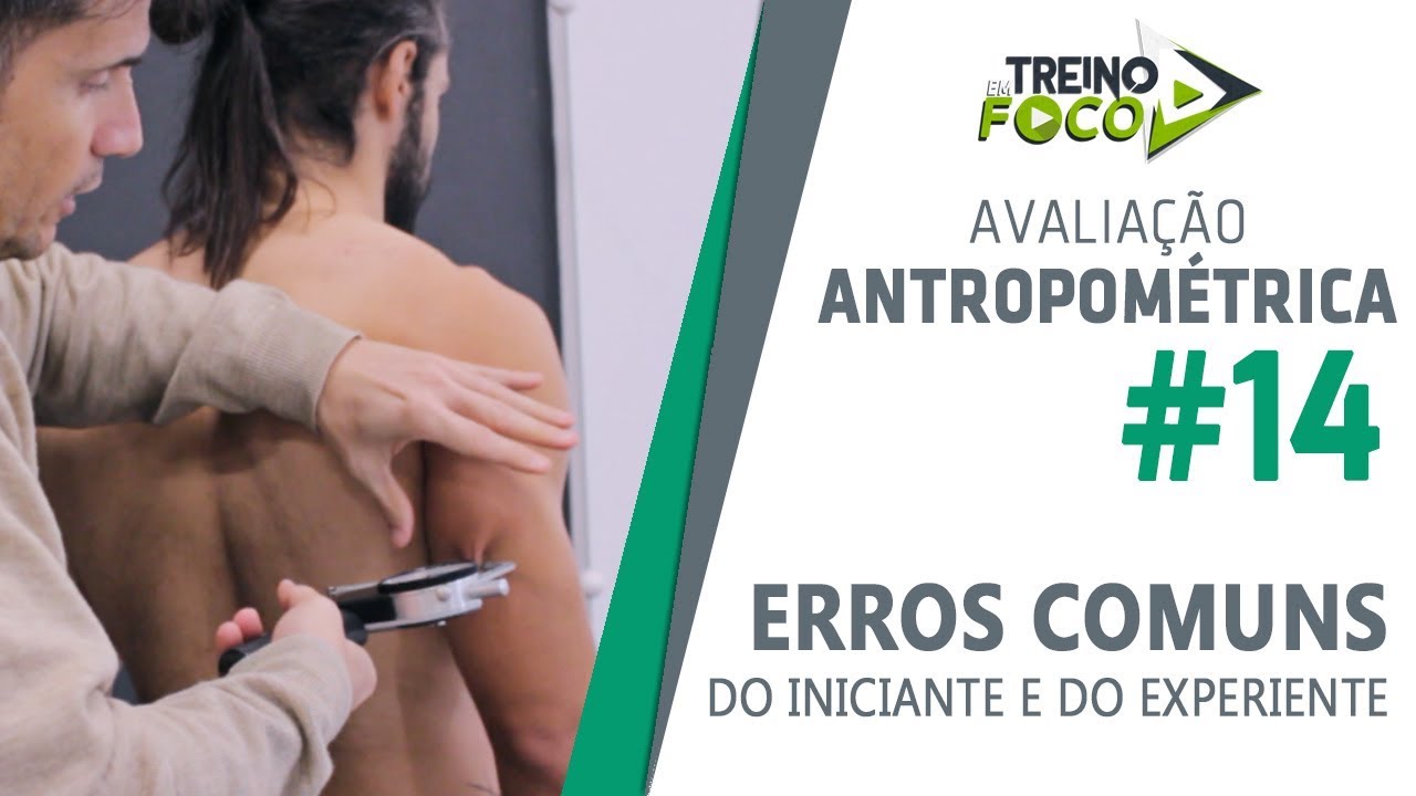 Possíveis erros do iniciante e do Experiente na Avaliação - Avaliação Antropométrica #14