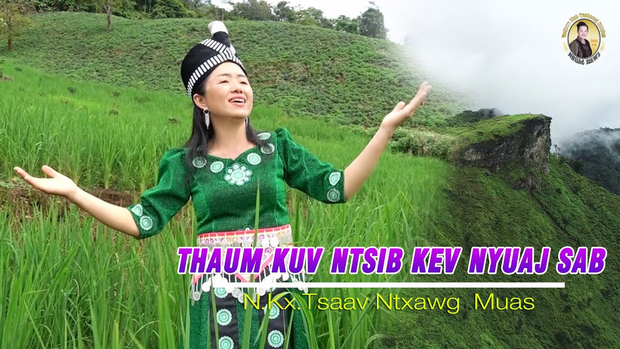 Thaum Kuv Ntsib Kev Nyuaj Sab (Mv Official) | N.Kx.Tsaav Ntxawg Muas