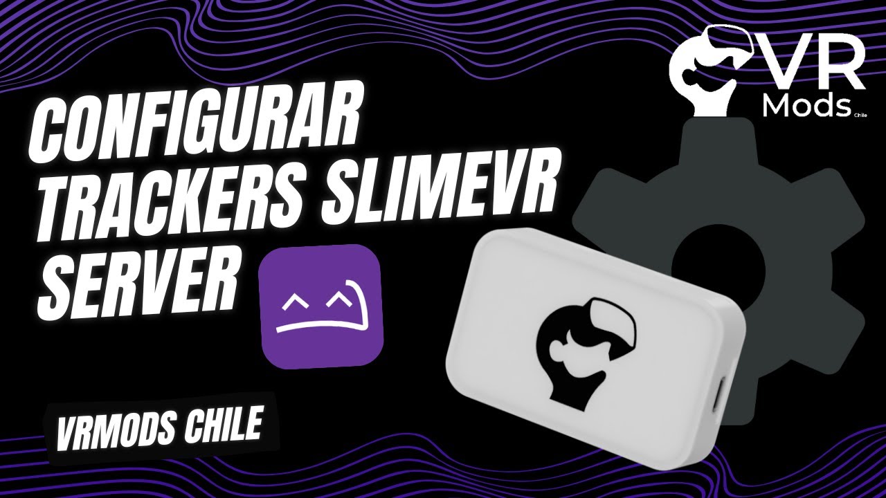 Configurar Trackers SlimeVR Server | VRMods Chile