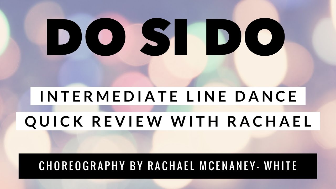 Do Si Do Line Dance, Quick Review / Walk through. Choreography by Rachael McEnaney-White