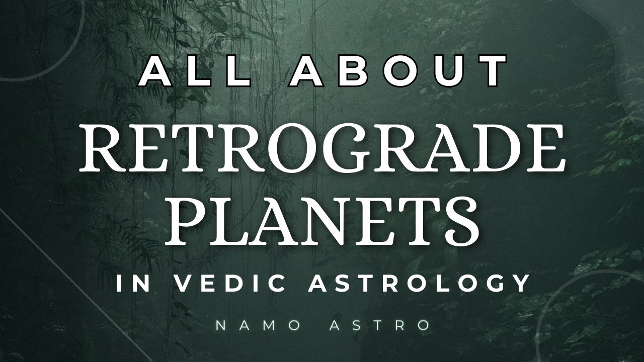 Retrograde Planets in Vedic Astrology