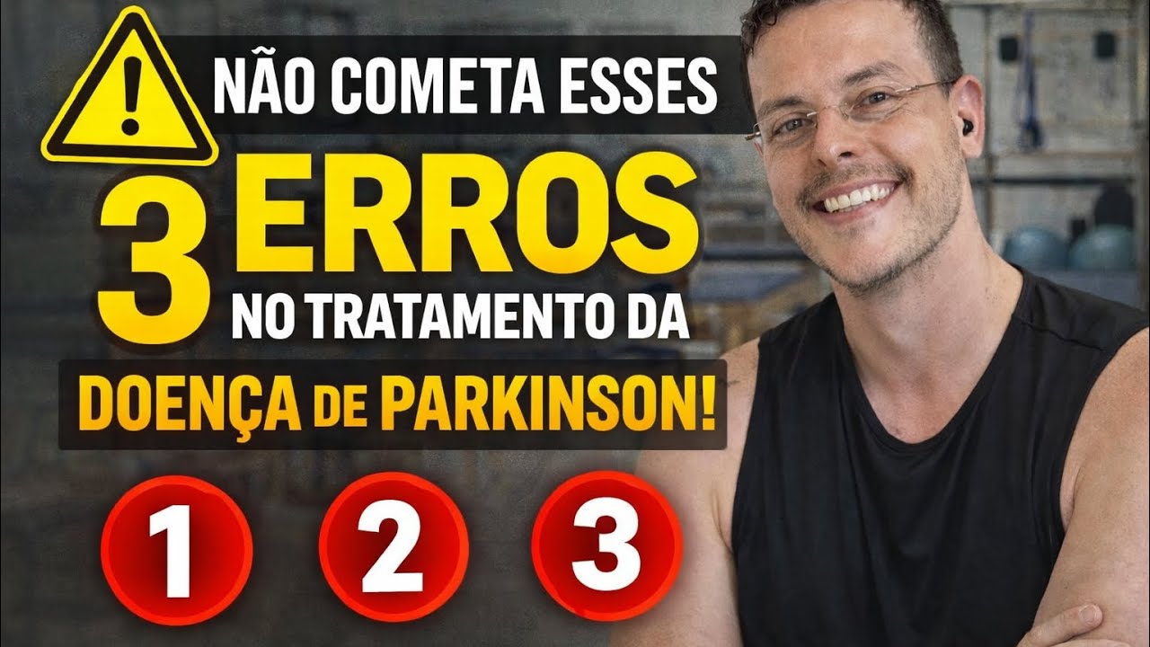NÃO COMETA esses 3 ERROS no tratamento da Doença de Parkinson