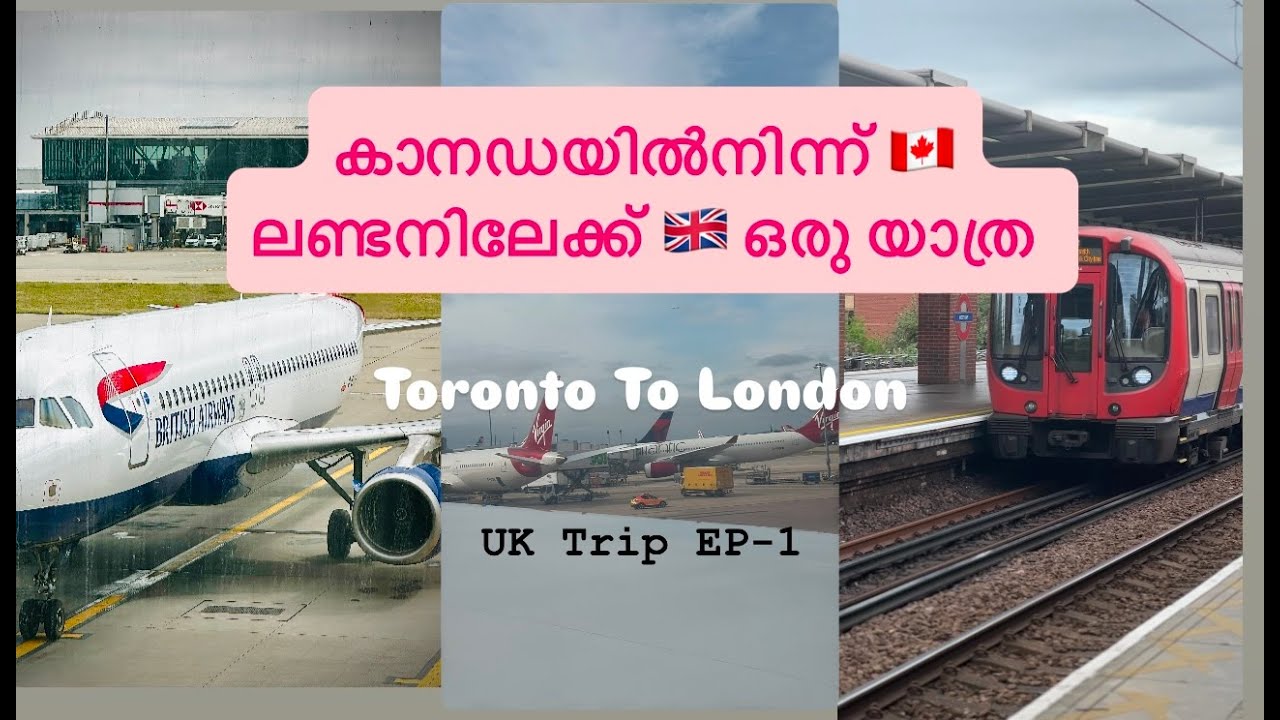 യുകെയിലെ ലണ്ടനിലേക്കുള്ള എന്റെ യാത്ര 🇬🇧... | Toronto to London| UK trip EP-1| Malayalam Travel Vlog.