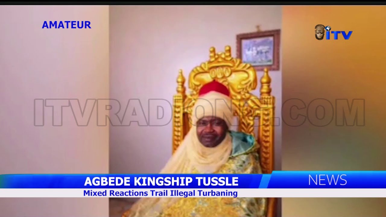 AGBEDE KINGSHIP TUSSLE: Mixed Reactions Trail Illegal Turbaning