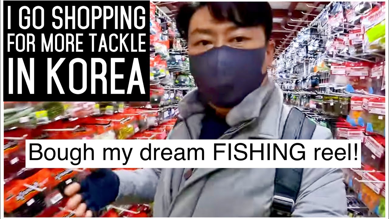 I go SHOPPING for more fishing tackle in Korea