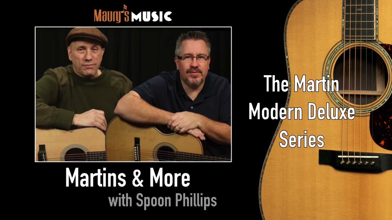 Martins & More PODCAST with Spoon Phillips - The Martin Modern Deluxe Series