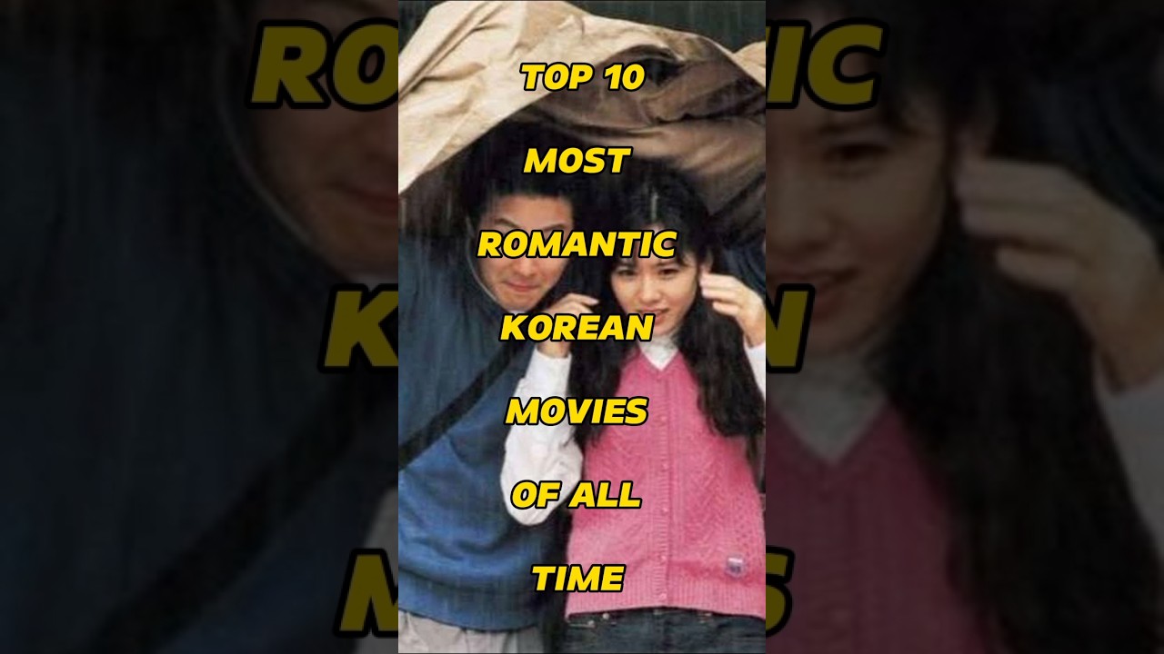 TOP 10 MOST ROMANTIC KOREAN MOVIES OF ALL TIME #kmovie #viralvideo #kdrama
