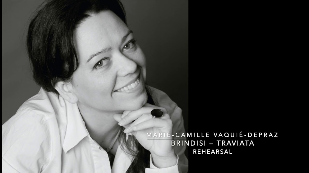 Marie-Camille Vaqui&eacute;-Depraz - Brindisi (Rehearsal)