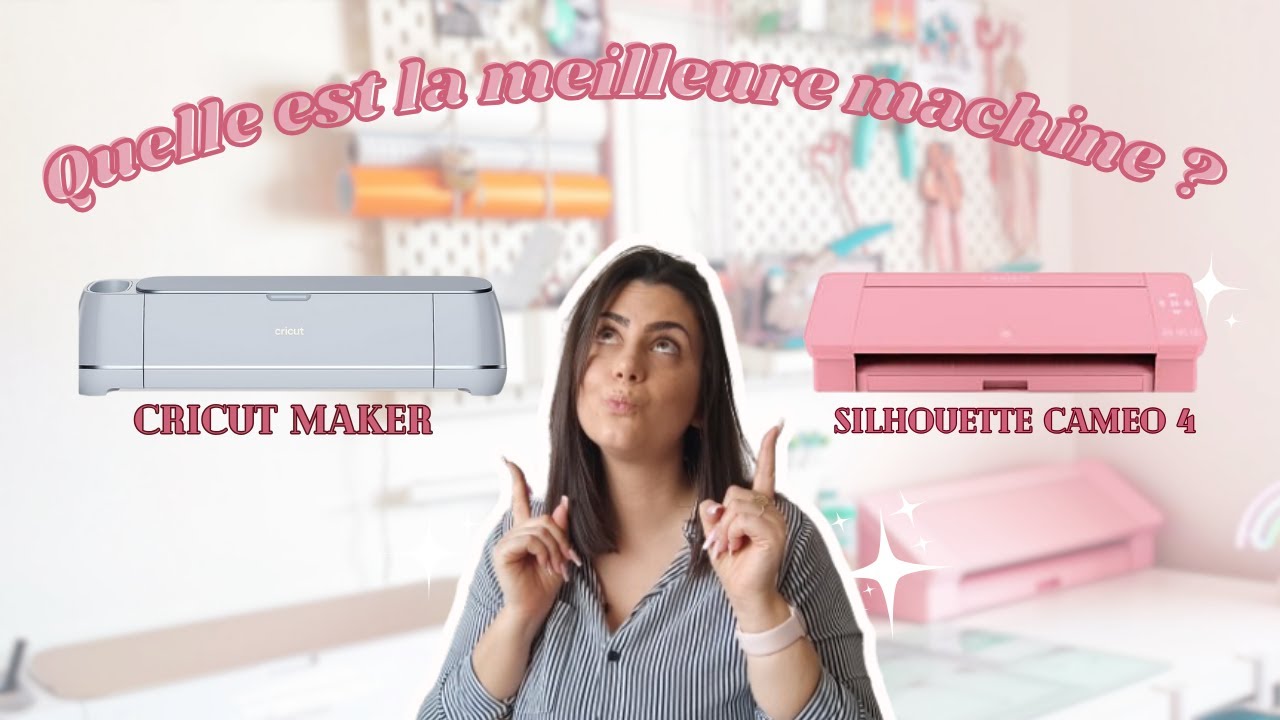 SILHOUETTE CAMEO 4 OU CRICUT MAKER - QUELLE MACHINE CHOISIR ?