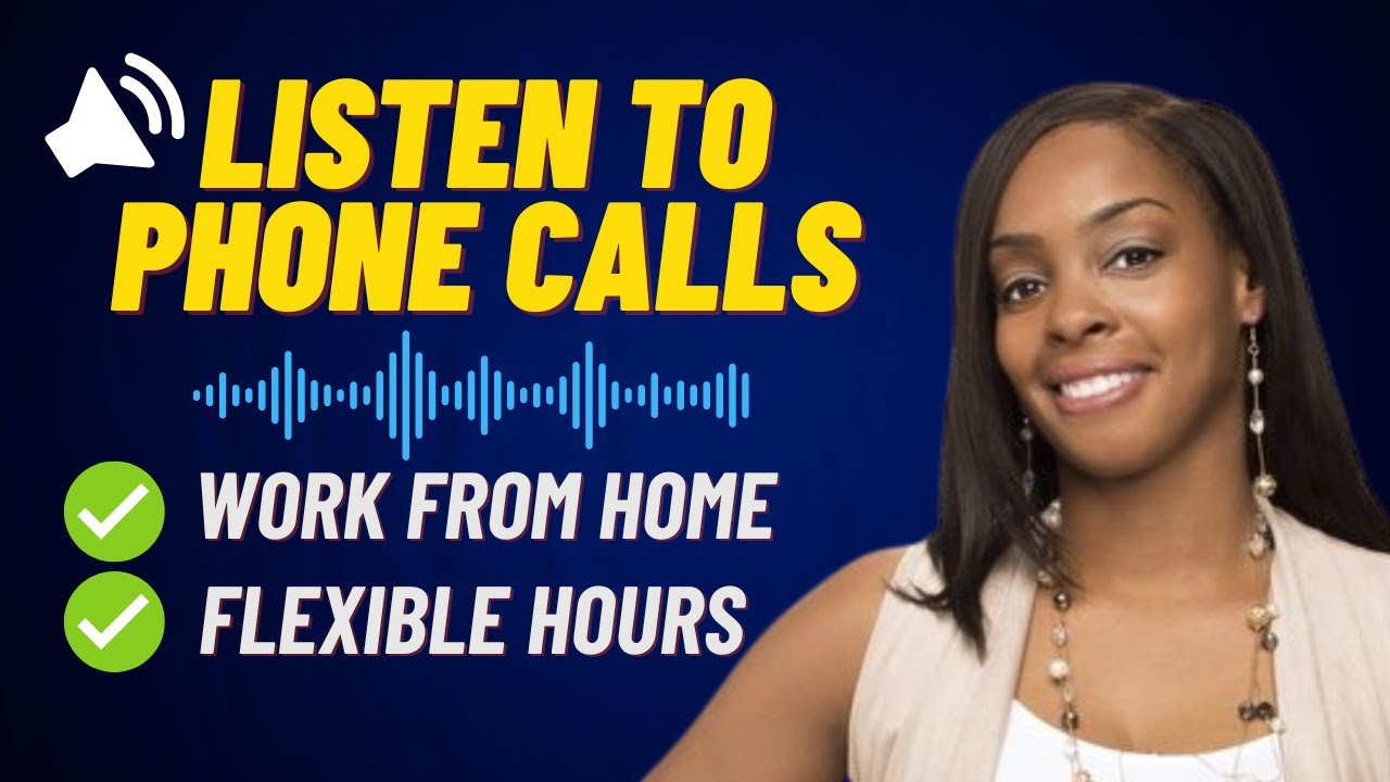 4 FLEXIBLE Online Jobs! Listen To Recorded Phone Calls from Home | 100% Remote